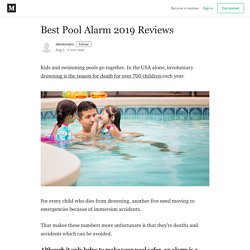 Best Pool Alarm 2019 Reviews - delodovqhn - Medium