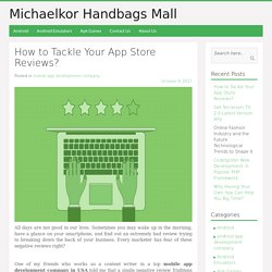 How to Tackle Your App Store Reviews? – Michaelkor Handbags Mall