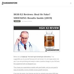 HGH-X2 Reviews: Real Or Fake? SHOCKING Results Inside [2019] - HardMenStore