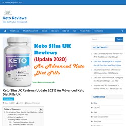 Keto Slim UK Reviews (Update 2020) An Advanced Keto Diet Pills UK