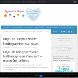 Un jeu pour réviser l'orthographe en s'amusant