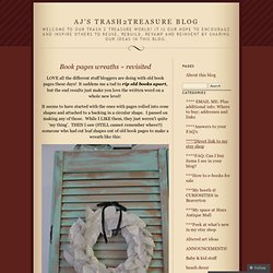 Book pages wreaths ~ revisited « AJ's Trash2Treasure BLOG
