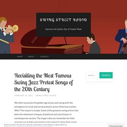 Revisiting the Most Famous Swing Jazz Protest Songs of the 20th Century