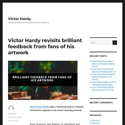 Victor Hardy revisits brilliant feedback from fans of his artwork