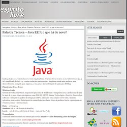 Palestra Técnica – Java EE 7: o que há de novo?