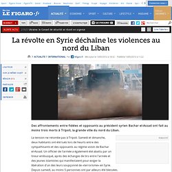 International : La révolte en Syrie déchaîne les violences au nord du Liban