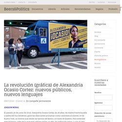 La revolución (gráfica) de Alexandria Ocasio Cortez: nuevos públicos, nuevos lenguajes - Beers&Politics