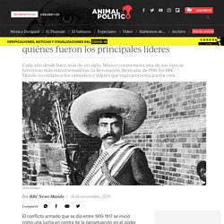 Revolución Mexicana: en que consistió y quiénes fueron los principales líderes