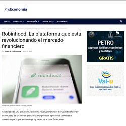 Robinhood: La plataforma que está revolucionando el mercado financiero - ProE...