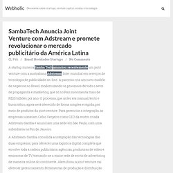 SambaTech Anuncia Joint Venture com Adstream e promete revolucionar o mercado publicitário da América Latina