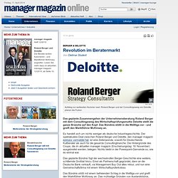 Berger & Deloitte: Revolution im Beratermarkt