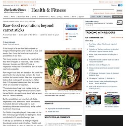 Raw-food revolution: beyond carrot sticks