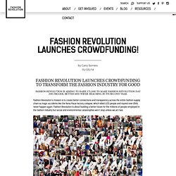 Fashion Revolution Launches Crowdfunding! : Fashion Revolution