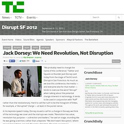 Jack Dorsey: We Need Revolution, Not Disruption