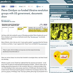 Pierre Omidyar co-funded Ukraine revolution groups with US government, documents show