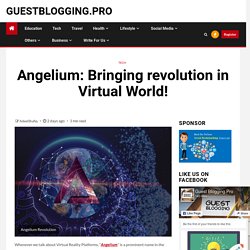 Angelium: Bringing revolution in Virtual World!