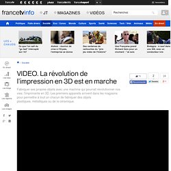 La révolution de l’impression en 3D est en marche