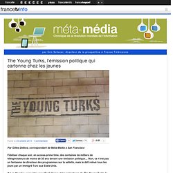 The Young Turks, l’émission politique qui cartonne chez les jeunes