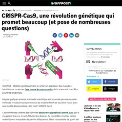 CRISPR-Cas9, une révolution génétique qui promet beaucoup (et pose de nombreuses questions)