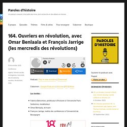Interview / podcast : Ouvriers en révolution, avec Omar Benlaala et François Jarrige