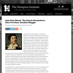 Jean-Paul Marat: The French Revolution's Own Pre-Marx Socialist Blogger I The Hampton Institute