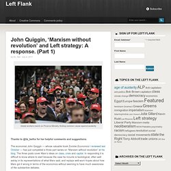 response to Quiggin, ‘Marxism without revolution’ part 1
