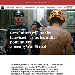 Revolution will not be televised ! Tous les outils pour suivre #occupyWallStreet