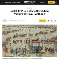 Juillet 1791 : en pleine Révolution, Voltaire entre au Panthéon