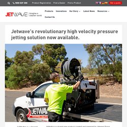 Jetwave’s revolutionary high velocity pressure jetting solution now available. - Jetwave