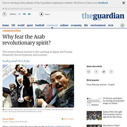 Why fear the Arab revolutionary spirit?
