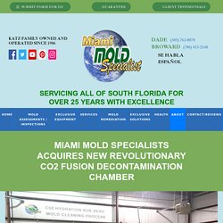 Miami Mold Specialists Acquires New Revolutionary CO2 Fusion Decontamination Chamber