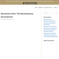 Normanton Park: The Revolutionary Development by Kingsford Huray