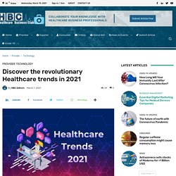Discover the revolutionary Healthcare trends in 2021