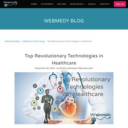 Top Revolutionary Technologies in Healthcare