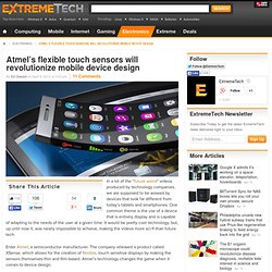 Atmel’s flexible touch sensors will revolutionize mobile device design