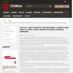 Blog - The U.S. Navy Quietly Tested Mach 3 Heavy Gun Shells That Could Revolutionize Surface Warfare - Cobra Tactical Solutions