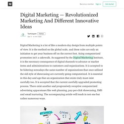 Digital Marketing — Revolutionized Marketing And Different Innovative Ideas