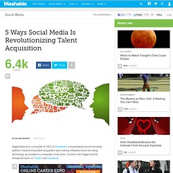 5 Ways Social Media Is Revolutionizing Talent Acquisition