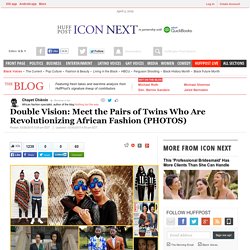 Double Vision: Meet the Pairs of Twins Who Are Revolutionizing African Fashion (PHOTOS) 