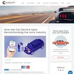 How Car Service Apps are Revolutionizing the Auto Industry
