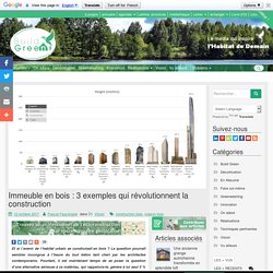 Immeuble en bois : quelques exemples qui révolutionnent la construction