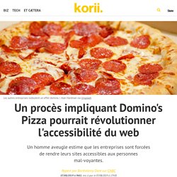 Un procès impliquant Domino's Pizza pourrait révolutionner l'accessibilité du web