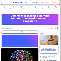 Comment le machine learning compte-t-il révolutionner notre quotidien ?