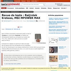 Revue de tests : Raijintek Ereboss, MSI MPOWER MAX