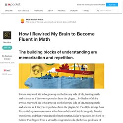 How I Rewired My Brain to Become Fluent in Math - Nautilus - Pocket