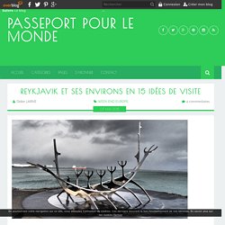 REYKJAVIK et ses environs en 15 idées de visite - Passeport Pour Le Monde