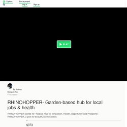 RHINOHOPPER- Garden-based hub for local jobs & health by Sudeep Motupalli Rao