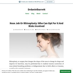 Nose Job Or Rhinoplasty: Who Can Opt For It And Risks Involved – Drdanielbarrett