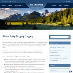Rhinoplasty Surgery Calgary - Dr. Haugrud