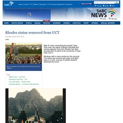 Rhodes statue removed from UCT:Thursday 9 April 2015